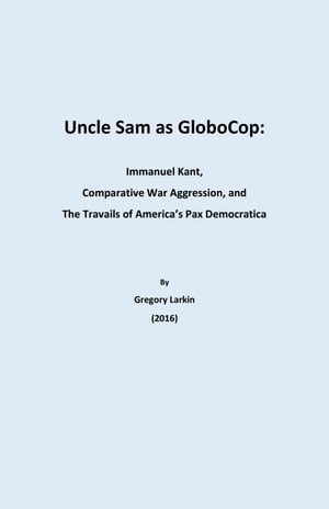 Uncle Sam as Globocop: Immanuel Kant, Comparativ