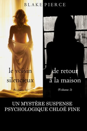 Offre group e Suspense psychologique Chlo Fine : Le voisin silencieux (volume 4) et De retour la maison (volume 5)【電子書籍】 Blake Pierce