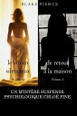 Offre group?e Suspense psychologique Chlo? Fine : Le voisin silencieux (volume 4) et De retour ? la maison (volume 5)