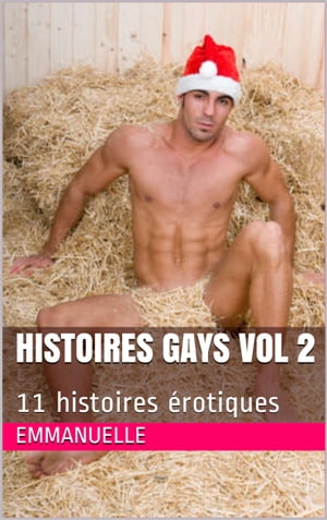 Histoires gays vol 2 11 histoires ?rotiquesŻҽҡ[ Emmanuelle X ]