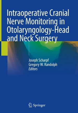 Intraoperative Cranial Nerve Monitoring in Otolaryngology-Head and Neck SurgeryŻҽҡ