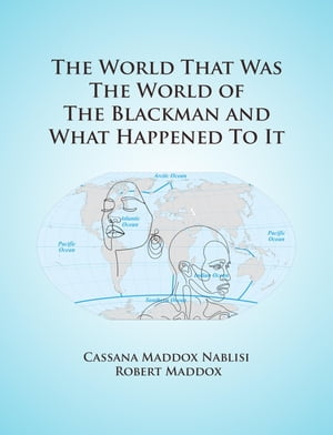 The World that was the World of the Blackman and what Happened to it