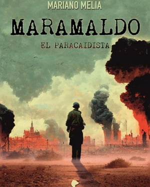 Maramaldo, El Paracaidista Maramaldo, #1Żҽҡ[ Mariano Melia ]