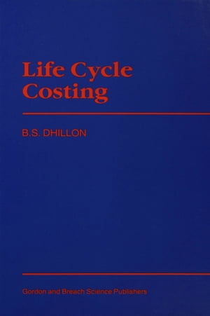 Life Cycle Costing Techniques, Models and Applications