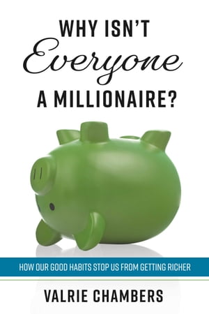 Why Isn’t Everyone a Millionaire?