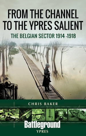 From the Channel to the Ypres Salient The Belgia