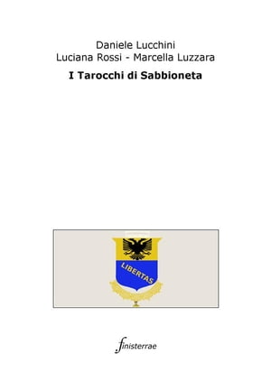 I Tarocchi di Sabbioneta【電子書籍】[ Daniele Lucchini ]