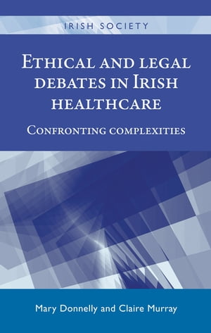 Ethical and legal debates in Irish healthcare