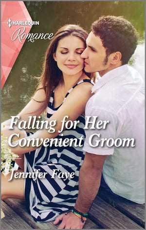 Falling for Her Convenient Groom Get swept away with this sparkling summer romance!【電子書籍】[ Jennifer Faye ]