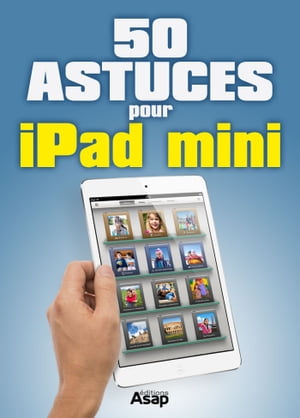 50 astuces pour iPad mini【電子書籍】[ Publishing JMR ]