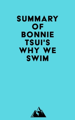 Summary of Bonnie Tsui's Why We Swim