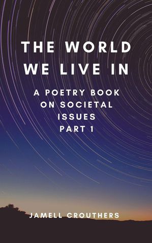 The World We Live In 1 The World We Live In, #1【電子書籍】[ Jamell Crouthers ]