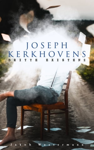 Joseph Kerkhovens dritte Existenz