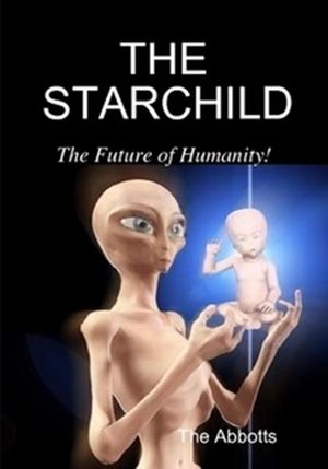 ŷKoboŻҽҥȥ㤨The Starchild - The Future of Humanity!Żҽҡ[ The Abbotts ]פβǤʤ99ߤˤʤޤ