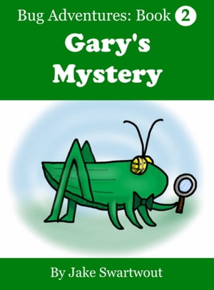 Gary's Mystery (Bug Adventures Book 2)