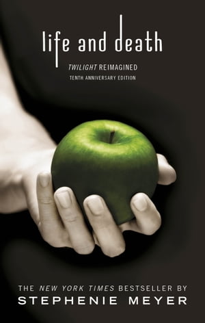 Life and Death: Twilight Reimagined【電子書籍】[ Stephenie Meyer ]