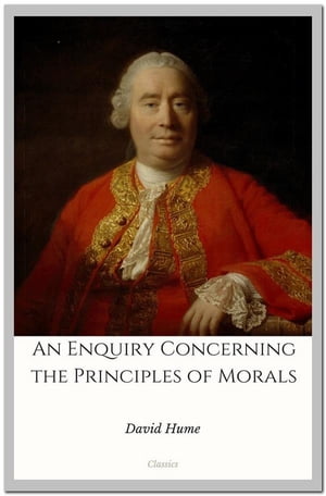 An Enquiry Concerning the Principles of Morals【電子書籍】[ David Hume ]