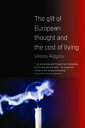 The Gift of European Thought and the Cost of Living【電子書籍】[ Vassos Argyrou Argyro...