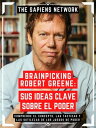 Brainpicking Robert Greene: Sus Ideas Clave Sobre El Poder Comprende El Concepto, Las Tacticas Y Las Sutilezas De Los Juegos De Poder ( Edicion Extendida )