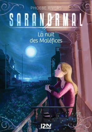 Saranormal - tome 3 La nuit des mal?fices【電子書籍】[ Phoebe Rivers ]