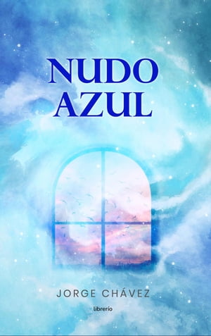Nudo Azul【電子書籍】[ Jorge Ch?vez ]