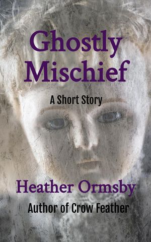 ŷKoboŻҽҥȥ㤨Ghostly Mischief A Short StoryŻҽҡ[ Heather Ormsby ]פβǤʤ83ߤˤʤޤ