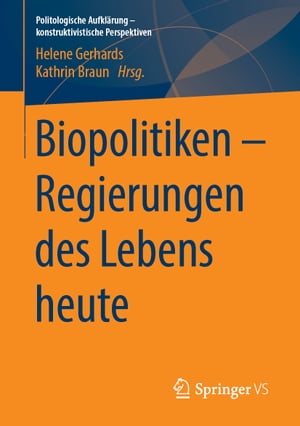 Biopolitiken – Regierungen des Lebens heute