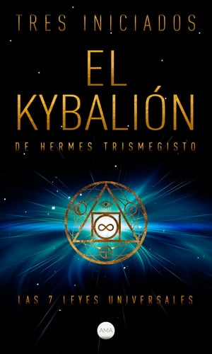 El Kybali?n de Hermes Trismegisto Las 7 Leyes Un