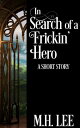 In Search of a Frickin' Hero【電子書籍】[ 