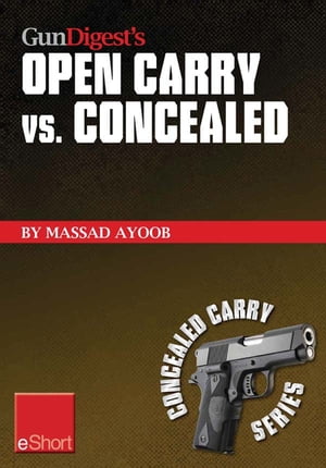 Gun Digest’s Open Carry vs. Concealed eShort O