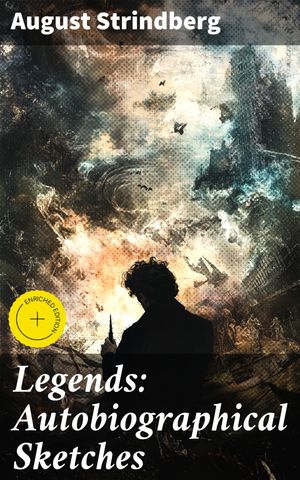 ŷKoboŻҽҥȥ㤨Legends: Autobiographical Sketches Enriched edition. Exploring the Mind of a Literary Giant: Personal Reflections and Artistic PursuitsŻҽҡ[ August Strindberg ]פβǤʤ300ߤˤʤޤ