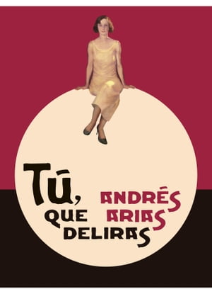 T?, que deliras Una novela sobre la vida Carolina C?rdenas, miss Dec?【電子書籍】[ Andr?s Arias ]