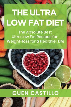 The Ultra Low Fat Diet