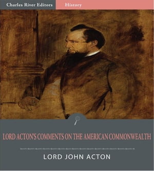 ŷKoboŻҽҥȥ㤨Lord Acton's Comments on The American CommonwealthŻҽҡ[ Lord Acton ]פβǤʤ162ߤˤʤޤ