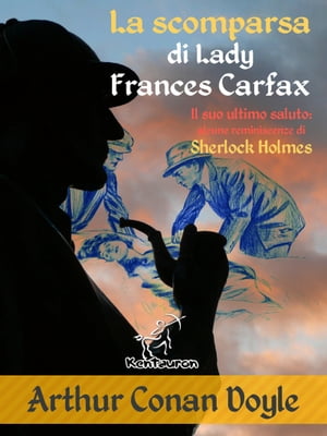 La scomparsa di Lady Frances Carfax【電子書籍】[ Arthur Conan Doyle ]