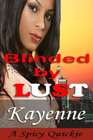 ŷKoboŻҽҥȥ㤨Blinded by LustŻҽҡ[ Kayenne ]פβǤʤ111ߤˤʤޤ