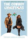 The Cowboy Christmas Distraction【電子書籍】[ Tiffany Noelle N Chacon ]