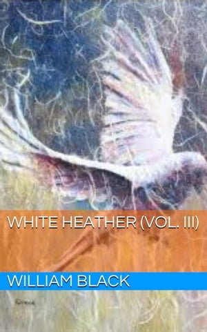 White Heather (Vol. III)