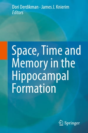 Space,Time and Memory in the Hippocampal Formation