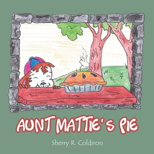 Aunt Mattie’S Pie