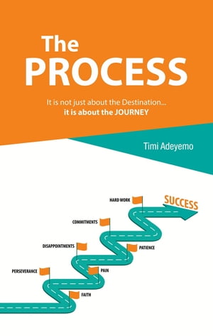 The Process How to be the Best Version of Yourself【電子書籍】[ Timi Adeyemo ]