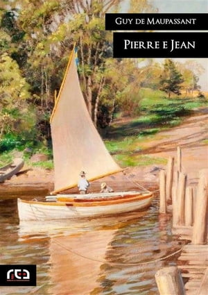 Pierre e Jean【電子書籍】[ Guy de Maupassant ]