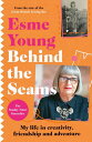 Behind the Seams The perfect gift for fans of The Great British Sewing Bee【電子書籍】 Esme Young