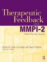 Therapeutic Feedback with the MMPI-2 A Positive Psychology Approach【電子書籍】 Richard W. Levak