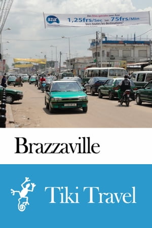 Brazzaville (Republic of Congo) Travel Guide - Tiki Travel