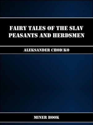 Fairy Tales of the Slav Peasants and Herdsmen