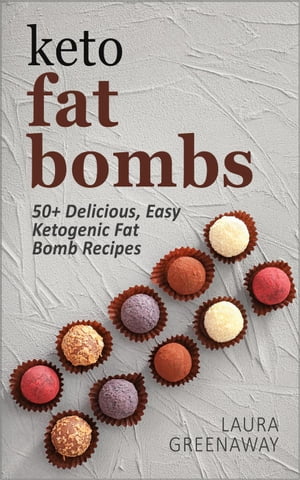 Keto Fat Bombs: 50+ Delicious, Easy Ketogenic Fat Bomb Recipes