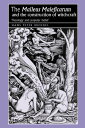 The ‘Malleus Maleficarum‘ and the construction of witchcraft Theology and popular belief【電子書籍】 Hans Broedel