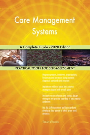 Care Management Systems A Complete Guide - 2020 EditionŻҽҡ[ Gerardus Blokdyk ]