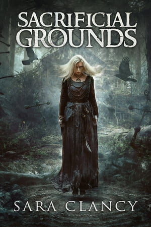Sacrificial Grounds Scary Supernatural Horror with Monsters【電子書籍】[ Sara Clancy ]
